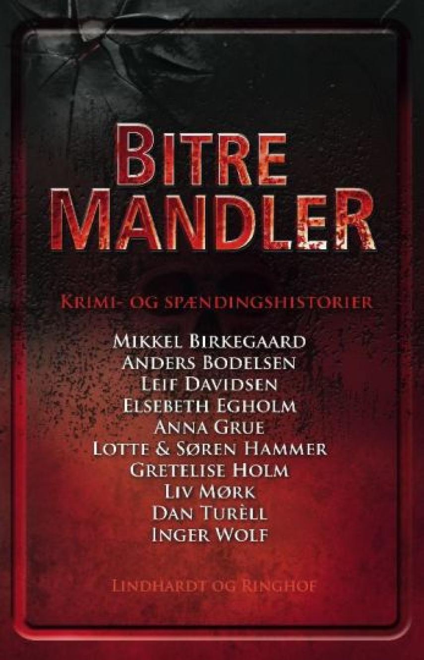 Mikkel Birkegaard: Bitre mandler : krimi- og spændingshistorier