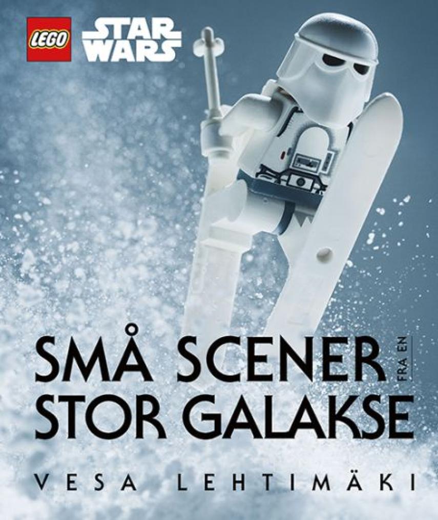 Vesa Lehtimäki: Små scener fra en stor galakse : Lego Star wars