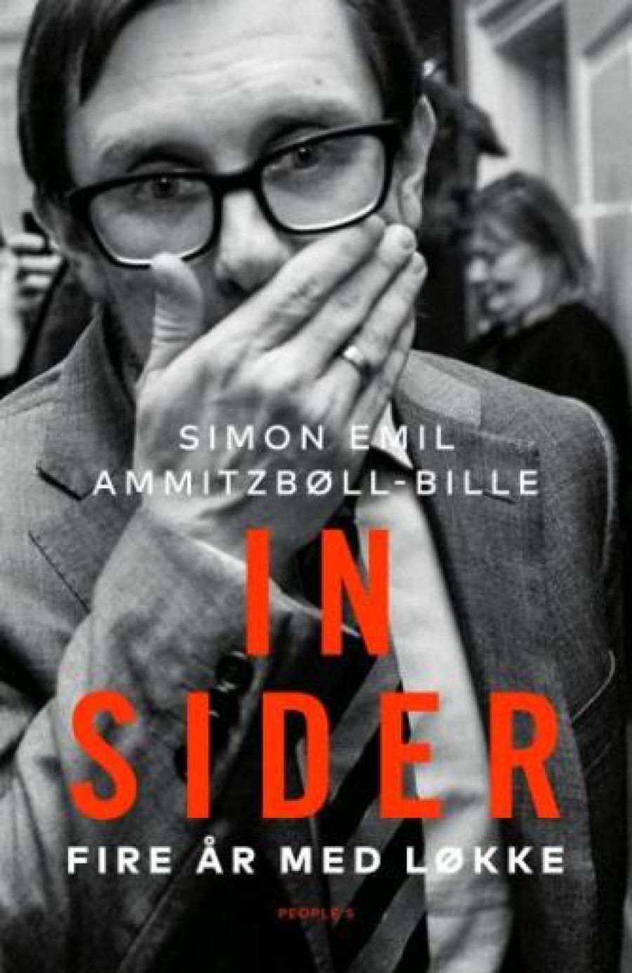 Insider : fire år med Løkke Af Simon Emil Ammitzbøll-Bille (2023)