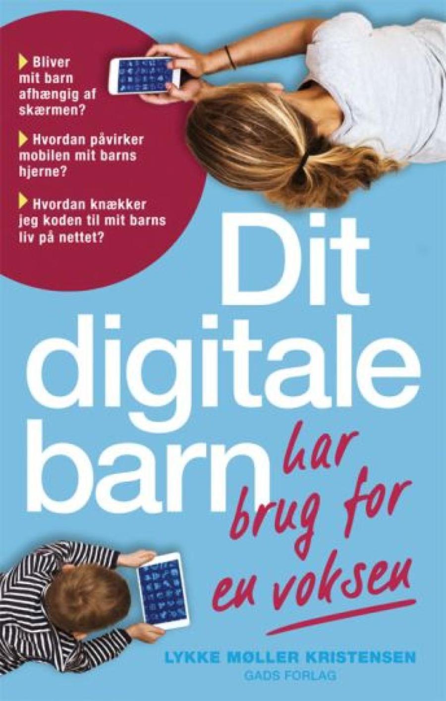 ”Dit digitale barn har brug for en voksen” (2018) af Lykke Møller Kristensen